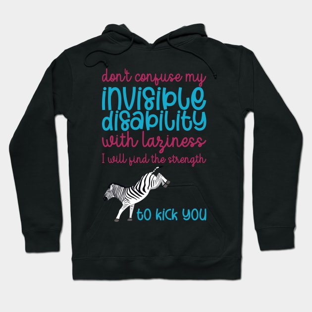 Don't Confuse My Invisible Disability With Laziness Hoodie by Jesabee Designs